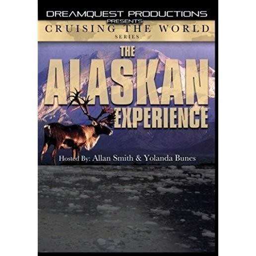 CRUISING THE WORLD - THE ALASKAN EXPERIENCE