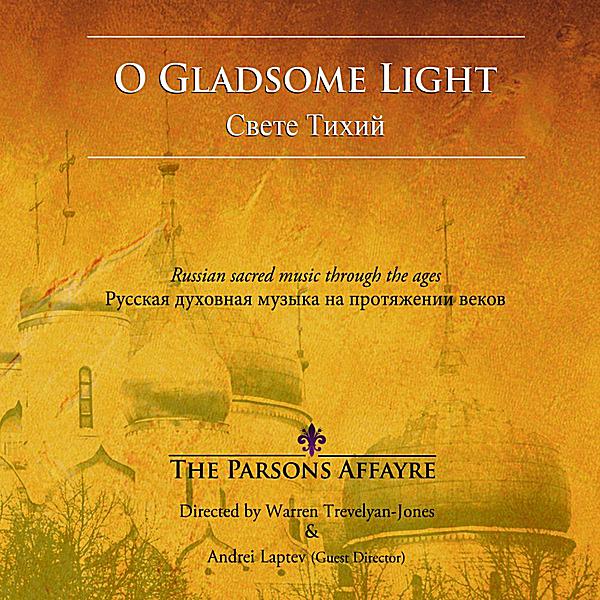 O GLADSOME LIGHT-RUSSIAN SACRED MUSIC THROUGH THE