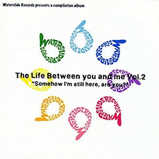 LIFE BETWEEN YOU AND ME 2 COMPILATION / VARIOUS
