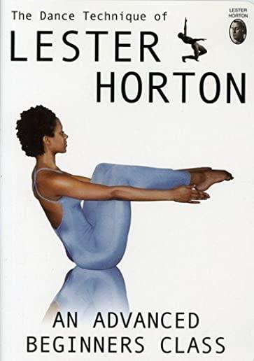 Dance Technique of Lester Horton: Guide for Teaching an Advanced Beg
