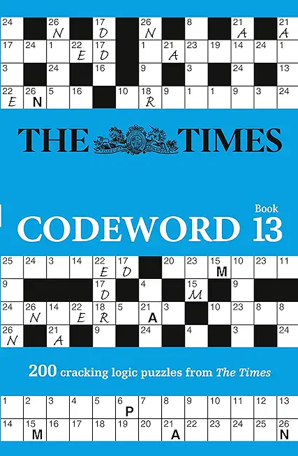 The Times Puzzle Books - The Times Codeword 13: 200 Cracking Logic Puzzles