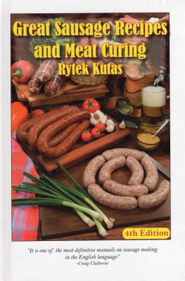 Great Sausage Recipes and Meat Curing: 4th Edition