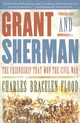 Grant and Sherman: The Friendship That Won the Civil War