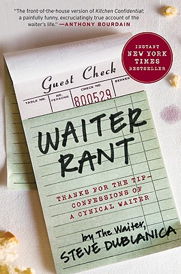 Waiter Rant: Thanks for the Tip--Confessions of a Cynical Waiter