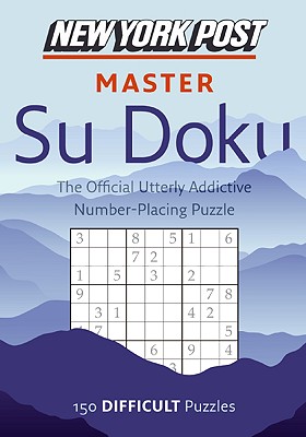 New York Post Master Su Doku: 150 Difficult Puzzles