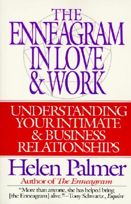 The Enneagram in Love and Work: Understanding Your Intimate and Business Relationships