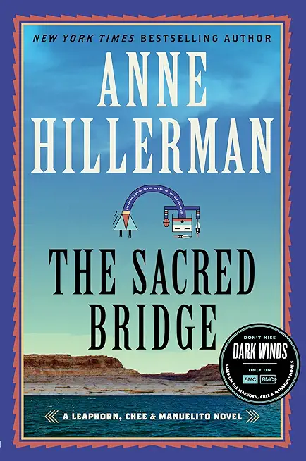 The Sacred Bridge: A Leaphorn, Chee & Manuelito Novel