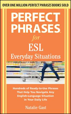 Perfect Phrases for ESL Everyday Situations: With 1,000 Phrases