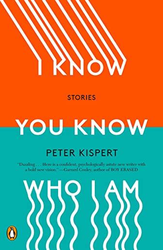 I Know You Know Who I Am: Stories