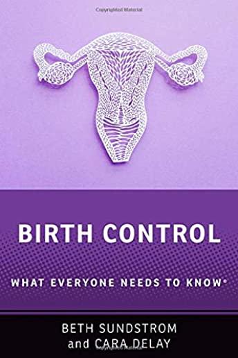 Birth Control: What Everyone Needs to Know(r)