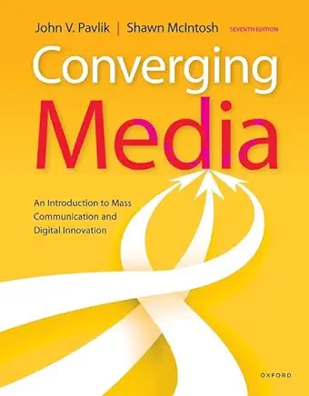 Converging Media: An Introduction to Mass Communication and Digital Innovation