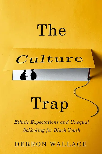 The Culture Trap: Ethnic Expectations and Unequal Schooling for Black Youth