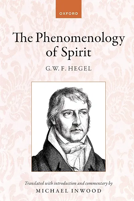 Hegel: The Phenomenology of Spirit: Translated with Introduction and Commentary