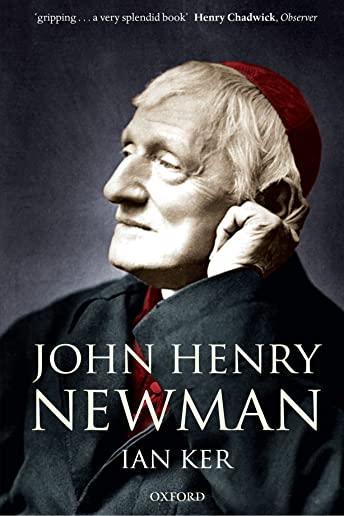 John Henry Newman: A Biography