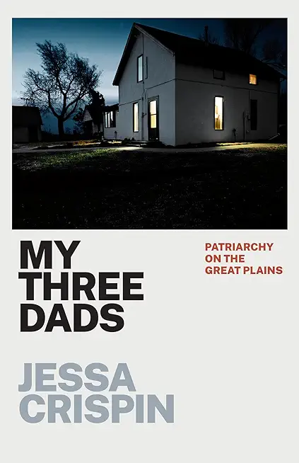 My Three Dads: Patriarchy on the Great Plains