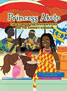 Princess Akoto: The Story of the Golden Stool and the Ashanti Kingdom