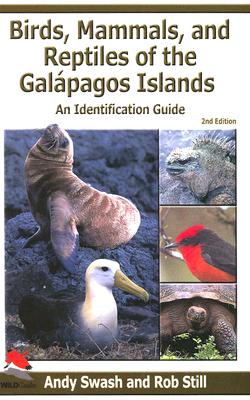 Birds, Mammals, and Reptiles of the GalÃ¡pagos Islands: An Identification Guide, 2nd Edition