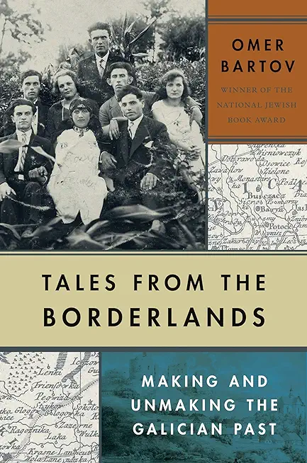 Tales from the Borderlands: Making and Unmaking the Galician Past