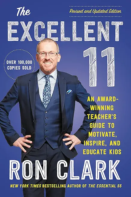 The Excellent 11: An Award-Winning Teacher's Guide to Motivate, Inspire, and Educate Kids