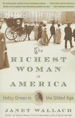 The Richest Woman in America: Hetty Green in the Gilded Age