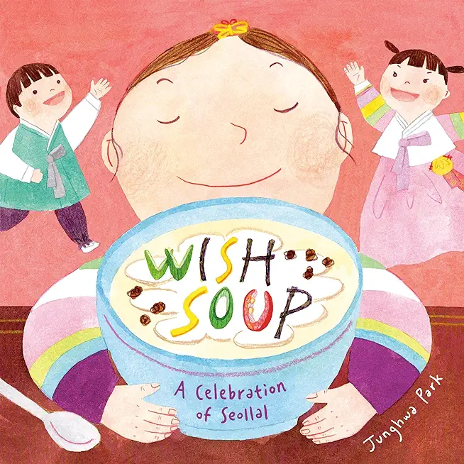 Wish Soup: A Celebration of Seollal