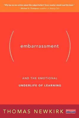 Embarrassment: And the Emotional Underlife of Learning