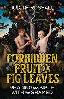 Forbidden Fruit and Fig Leaves: Reading the Bible with the Shamed
