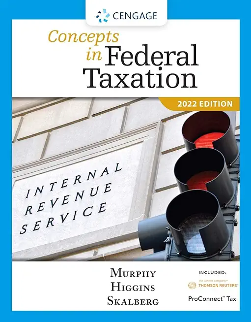 Concepts in Federal Taxation 2022 (with Intuit Proconnect Tax Online 2021 and RIA Checkpoint 1 Term Printed Access Card)