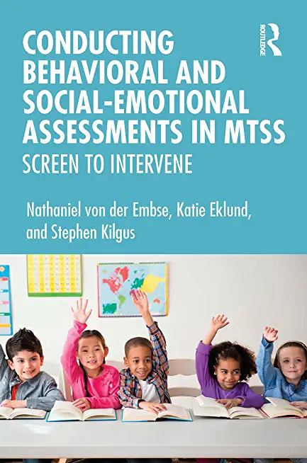 Conducting Behavioral and Social-Emotional Assessments in MTSS: Screen to Intervene
