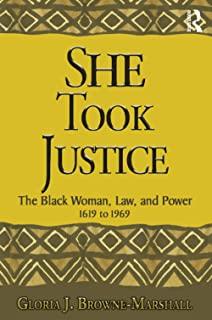 She Took Justice: The Black Woman, Law, and Power - 1619 to 1969