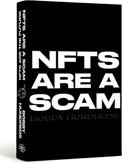 Nfts Are a Scam / Nfts Are the Future: The Early Years: 2020-2023