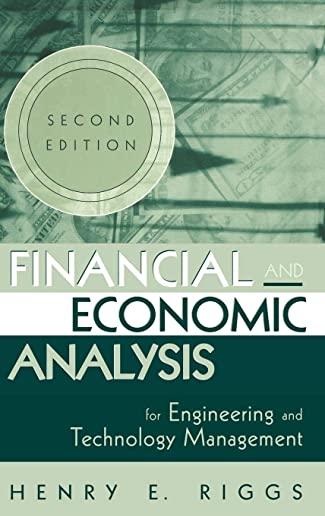 Financial and Economic Analysis for Engineering and Technology Management