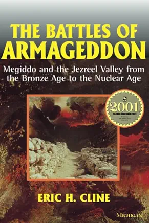 The Battles of Armageddon: Megiddo and the Jezreel Valley from the Bronze Age to the Nuclear Age