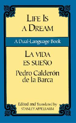 Life Is a Dream/La Vida Es SueÃ±o: A Dual-Language Book