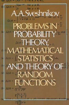 Problems in Probability Theory, Mathematical Statistics and Problems in Probability Theory, Mathematical Statistics and Theory of Random Functions The
