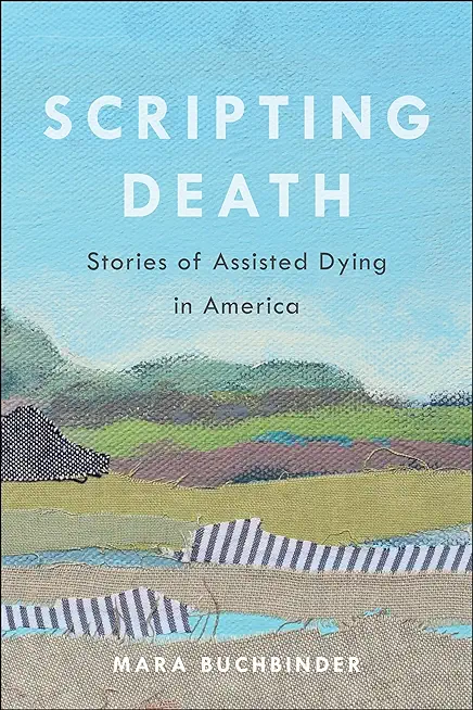 Scripting Death, 50: Stories of Assisted Dying in America