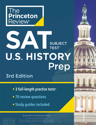 Princeton Review SAT Subject Test U.S. History Prep, 3rd Edition: 3 Practice Tests + Content Review + Strategies & Techniques