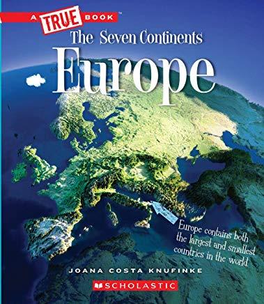 Europe (a True Book: The Seven Continents)