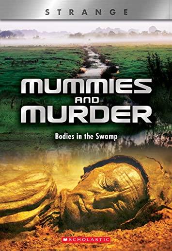 Mummies and Murder (X Books: Strange): Bodies in the Swamp
