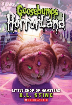 Little Shop of Hamsters (Goosebumps Horrorland #14), Volume 14