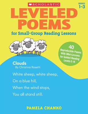 Leveled Poems for Small-Group Reading Lessons: 40 Reproducible Poems with Mini-Lessons for Guided Reading Levels E-N