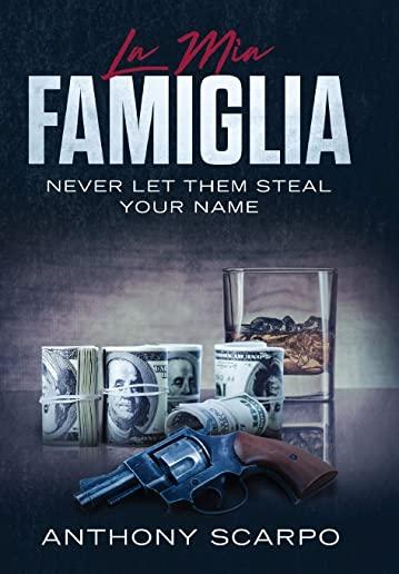 La Mia Famiglia: Never Let Them Steal Your Name