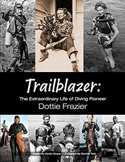 Trailblazer: The Extraordinary Life of Diving Pioneer Dottie Frazier