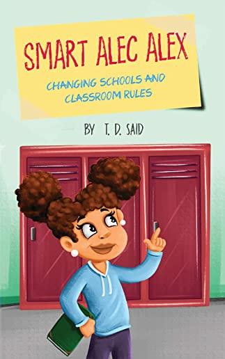 Smart Alec Alex: Changing Schools and Classroom Rules
