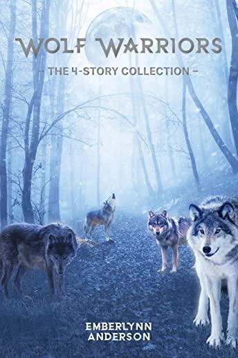 Wolf Warriors: The 4-Story Collection