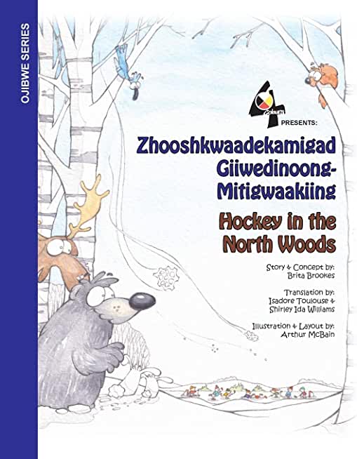 Hockey in the Northwoods: Zhooshkwaadekamigad Giiwedinoong-Mitigwaakiing