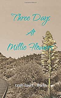 Three Days at Millie Flowers'