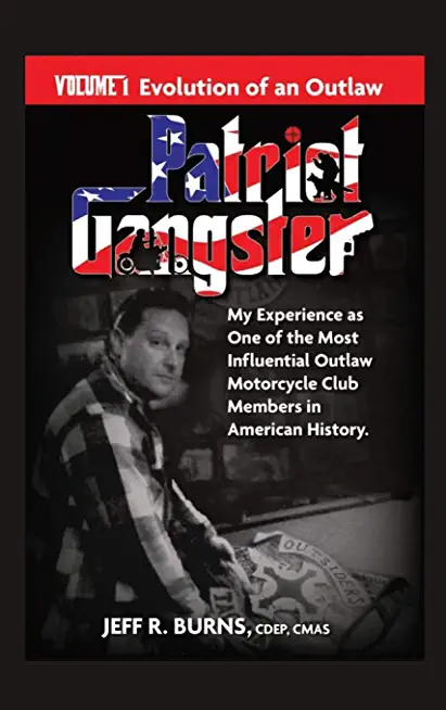 Patriot Gangster: Volume 1, Evolution of an Outlaw