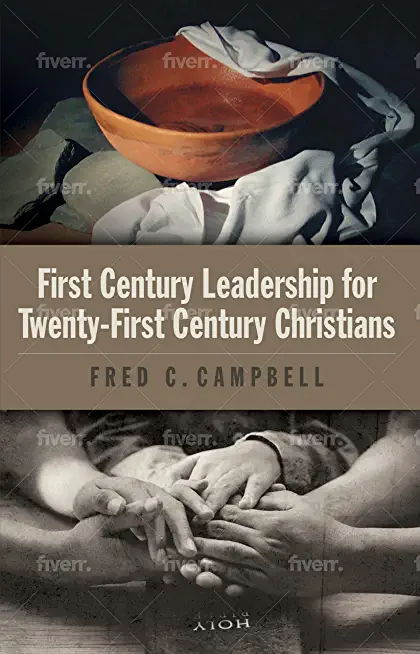 First Century Leadership for Twenty First Century Christians