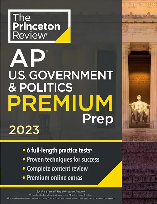 Princeton Review AP U.S. Government & Politics Premium Prep, 2023: 6 Practice Tests + Complete Content Review + Strategies & Techniques